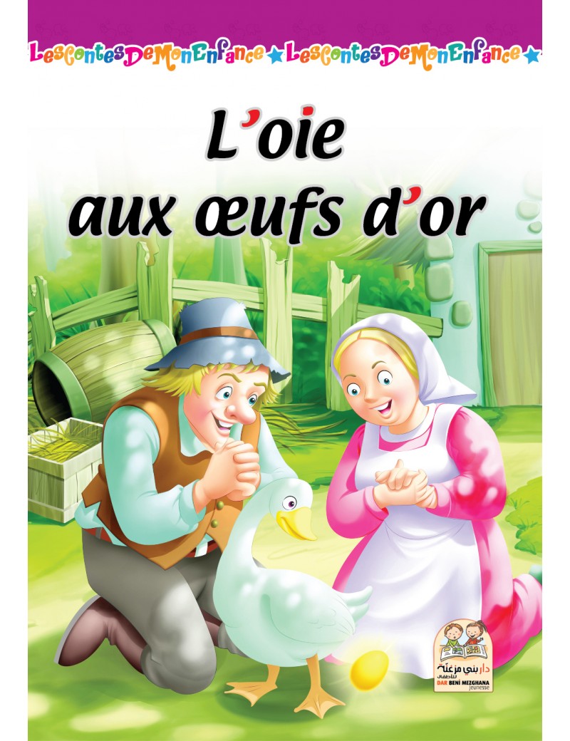 Les contes de mon enfance - L'oie aux oeufs d'or